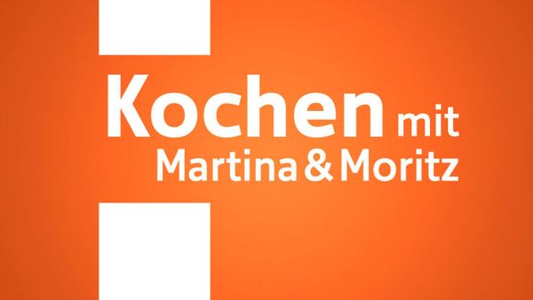 Kochen mit Martina und Moritz