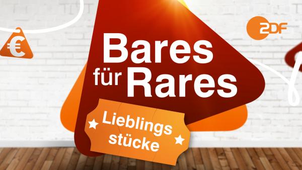 Bares für Rares - Lieblingsstücke