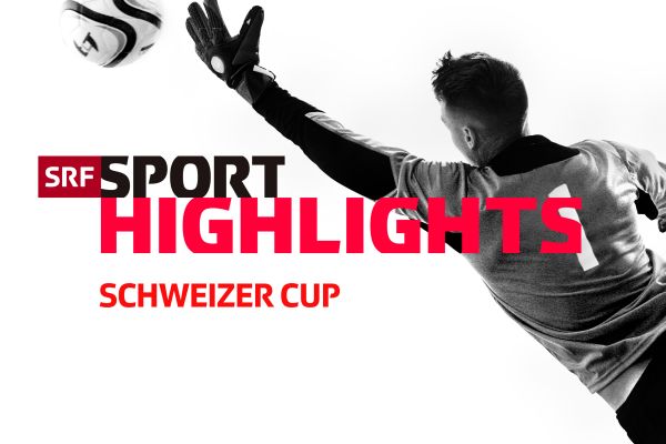 Schweizer Cup – Highlights Achtelfinals Männer