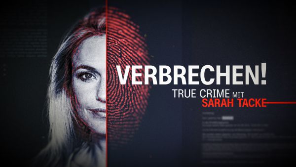 Verbrechen! True Crime mit Sarah Tacke