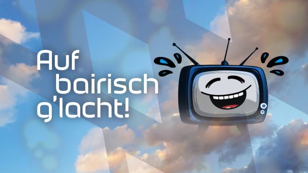 Auf bairisch g'lacht!