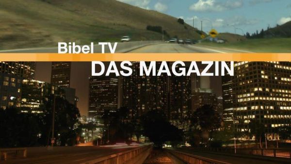 Bibel TV Das Magazin