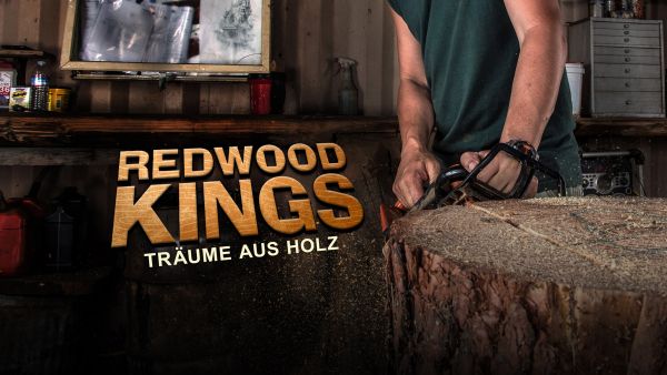 Redwood Kings - Träume aus Holz