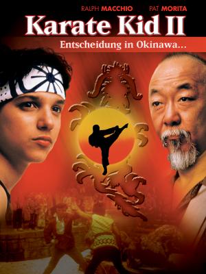 Karate Kid 2 - Entscheidung in Okinawa Karate Kid 2 - Entscheidung in Okinawa